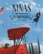 NIÑAS QUE IMAGINARON LO IMPOSIBLE (Y LO CONSIGUIERON) | 9788491423560 | AMAGO ALONSO, ANTONIO