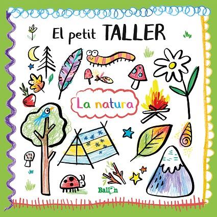 PETIT TALLER, EL - LA NATURA | 9789403214849 | BALLON