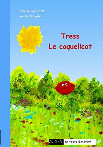 TRESS LE COQUELICOT | 9782322220267 | BONENFANT, VALERIE / SABATIER, ANNICK