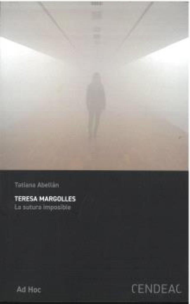 TERESA MARGOLLES. LA SUTURA IMPOSIBLE | 9788415556831 | ABELLAN, TATIANA