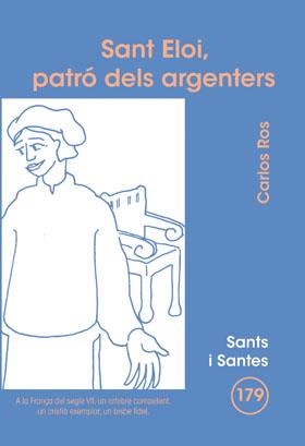 SAN ELOI, PATRÓ DELS ARGENTERS | 9788498054729 | ROS CARBALLAR, CARLOS