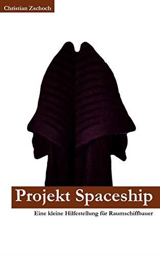 PROJEKT SPACESHIP | 9783837009316 | ZSCHOCH, CHRISTIAN