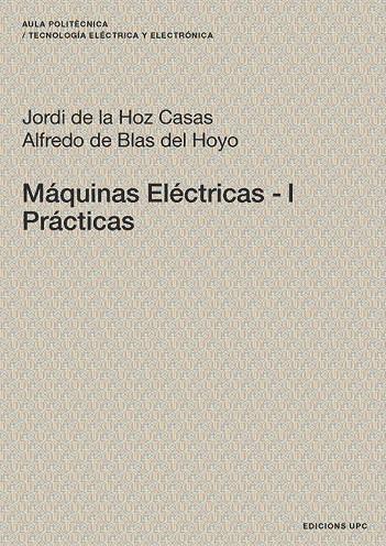 MÁQUINAS ELÉCTRICAS I | 9788483018705 | DE LA HOZ CASAS, JORDI / DE BLAS DEL HOYO, ALFREDO