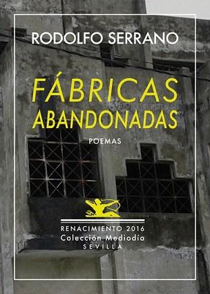 FÁBRICAS ABANDONADAS | 9788416685554 | SERRANO, RODOLFO