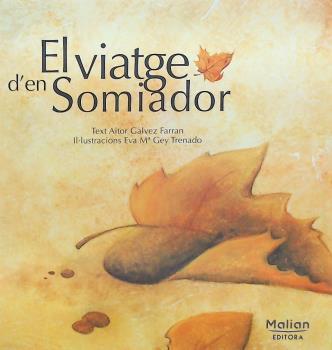 VIATGE D'EN SOMIADOR, EL | 9788412013542 | GALVEZ FARRAN, AITOR / GEY TRENADO, EVA Mª