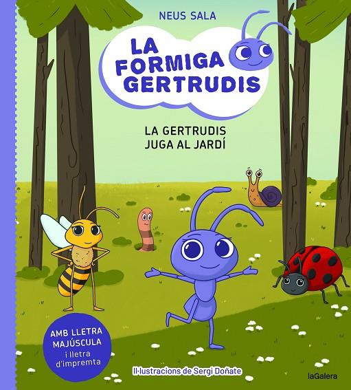 FORMIGA GERTRUDIS 02, LA. LA GERTRUDIS JUGA AL JARDÍ | 9788424671686 | SALA, NEUS