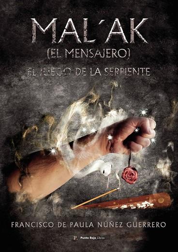 MAL AK (EL MENSAJERO) EL JUEGO DE LA SERPIENTE | 9796218543316 | NÚÑEZ GUERRERO, FRANCISCO DE PAULA