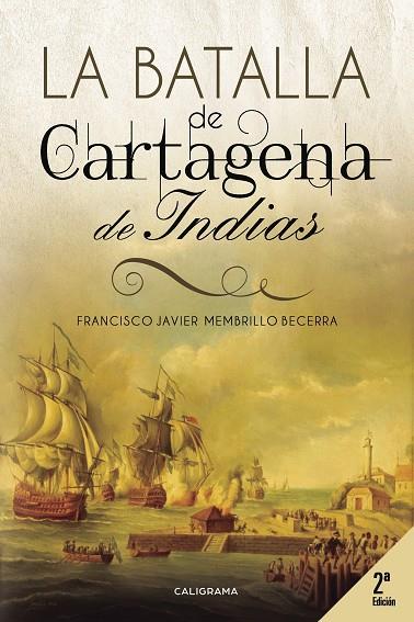 BATALLA DE CARTAGENA DE INDIAS, LA | 9788417120344 | MEMBRILLO BECERRA, FRANCISCO JAVIER