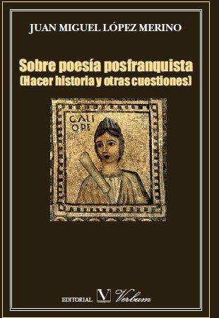 SOBRE POESÍA POSFRANQUISTA | 9788479624316 | LÓPEZ MERINO, JUAN MIGUEL