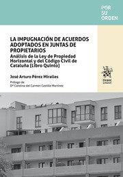 IMPUGNACIÓN DE ACUERDOS ADOPTADOS EN JUNTAS DE PROPIETARIOS, LA | 9788411976701 | PEREZ MIRALLES, JOSE ARTURO