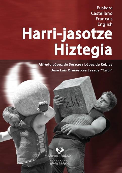 HARRI-JASOTZE HIZTEGIA. EUSKARA / CASTELLANO / FRANÇAIS / ENGLISH | 9788490820360 | LÓPEZ DE SOSOAGA LÓPEZ DE ROBLES, ALFREDO / ORMAETXEA LASAGA, JOSÉ LUIS "TXIPI"
