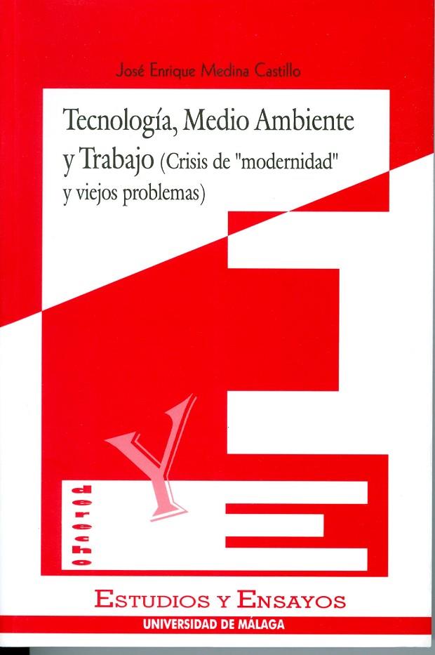 TECNOLOGÍA, MEDIO AMBIENTE Y TRABAJO | 9788474965827 | MEDINA CASTILLO, J.E.