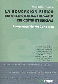EDUCACIÓN FÍSICA EN SECUNDARIA BASADA EN COMPETENCIAS 3. PROGRAMACION 3º CURSO | 9788497292603 | UREÑA VILLANUEVA, FERNANDO