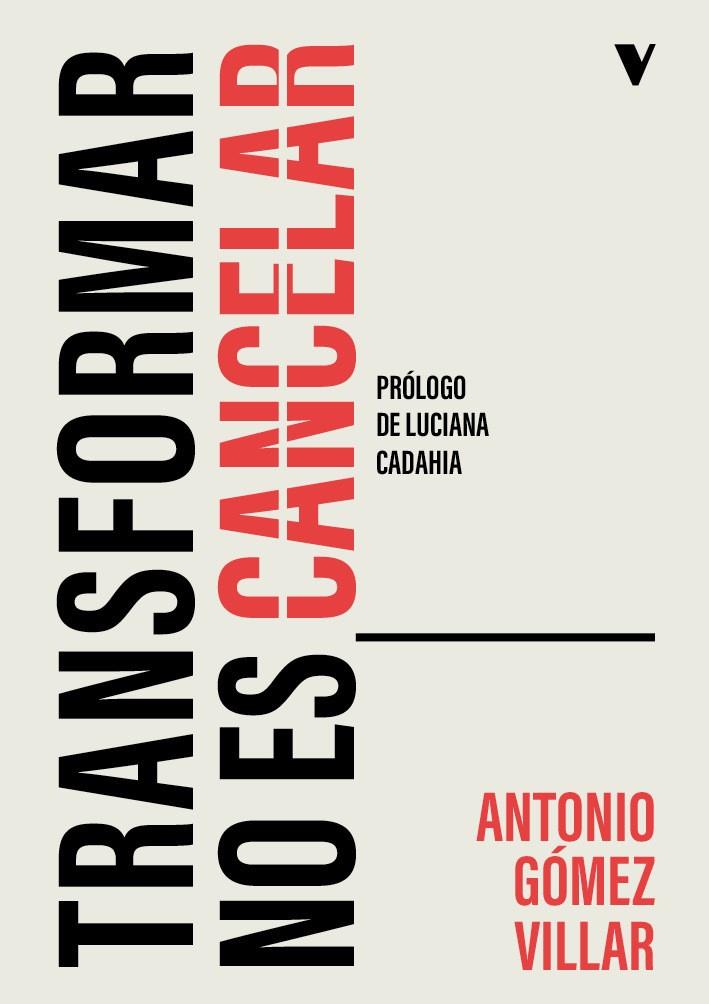 TRANSFORMAR NO ES CANCELAR | 9788410344266 | GOMEZ VILLAR, ANTONIO