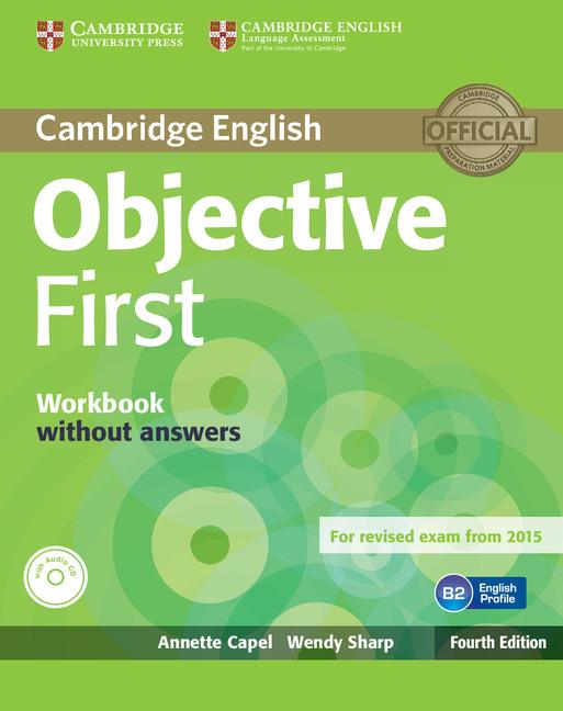 OBJECTIVE FIRST WORKBOOK WITHOUT ANSWERS WITH AUDIO CD 4TH EDITION | 9781107628397 | CAPEL, ANNETTE / SHARP, WENDY
