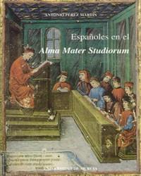 ESPAÑOLES EN EL ALMA MATER STUDIORUM | 9788483710654 | PËREZ MARTÍN, ANTONIO
