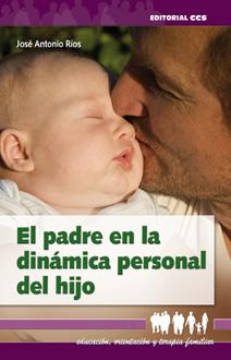 PADRE EN LA DINAMICA PERSONAL DEL HIJO, EL | 9788498428438 | RÍOS, JOSÉ ANTONIO