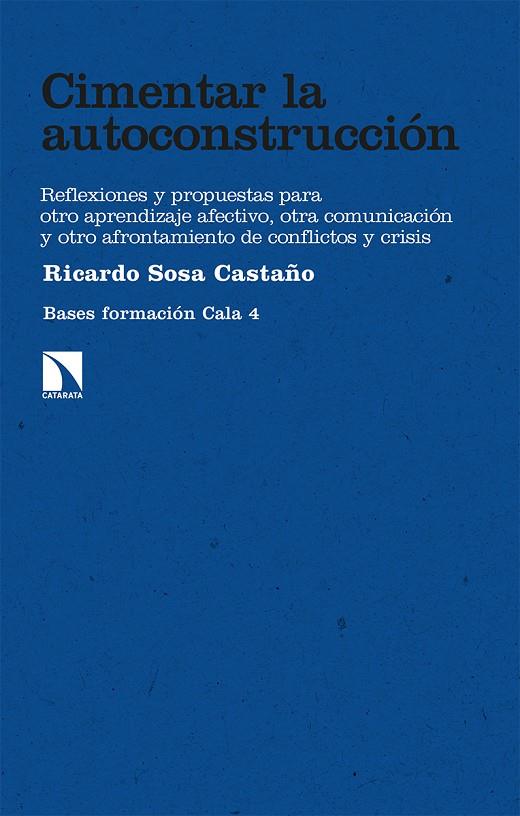 CIMENTAR LA AUTOCONSTRUCCIÓN | 9788410675070 | CALA /  SOSA CASTAÑO, RICARDO