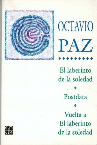 LABERINTO DE LA SOLEDAD, EL. POSTDATA, VUELTA A "EL LABERINTO DE LA SOLEDAD" | 9789681659707 | PAZ, OCTAVIO
