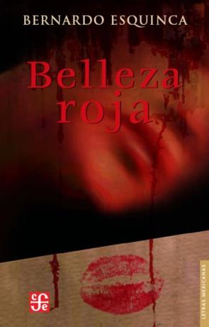 BELLEZA ROJA | 9789681674793 | ESQUINCA, BERNARDO