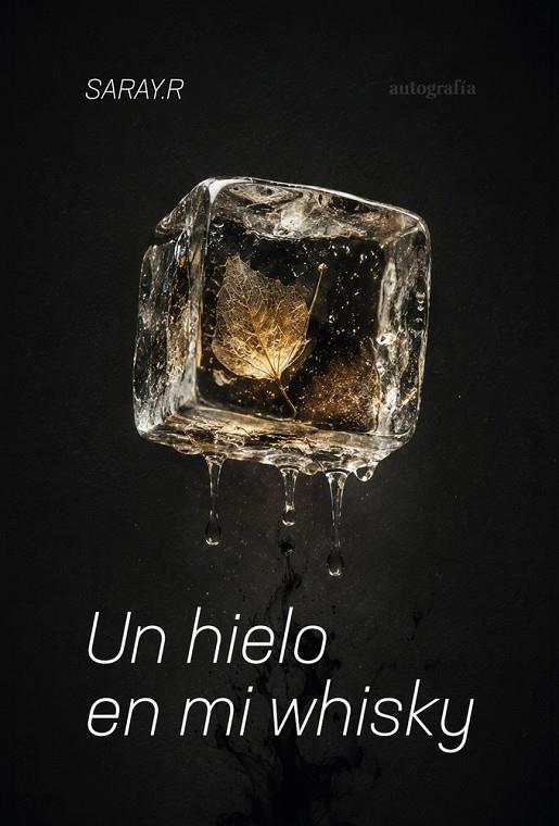 HIELO EN MI WHISKY, UN | 9791388319952 | R, SARAY