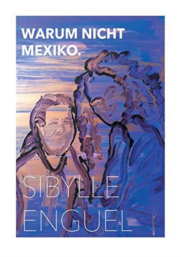 WARUM NICHT MEXIKO | 9783750405769 | ENGUEL, SIBYLLE