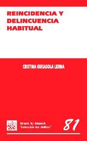 REINCIDENCIA Y DELINCUENCIA HABITUAL | 9788498761719 | GUISASOLA LERMA, CRISTINA