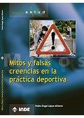 MITOS Y FALSAS CREENCIAS EN LA PRACTICA DEPORTIVA | 9788497290159 | LÓPEZ MIÑARRO, PEDRO ÁNGEL