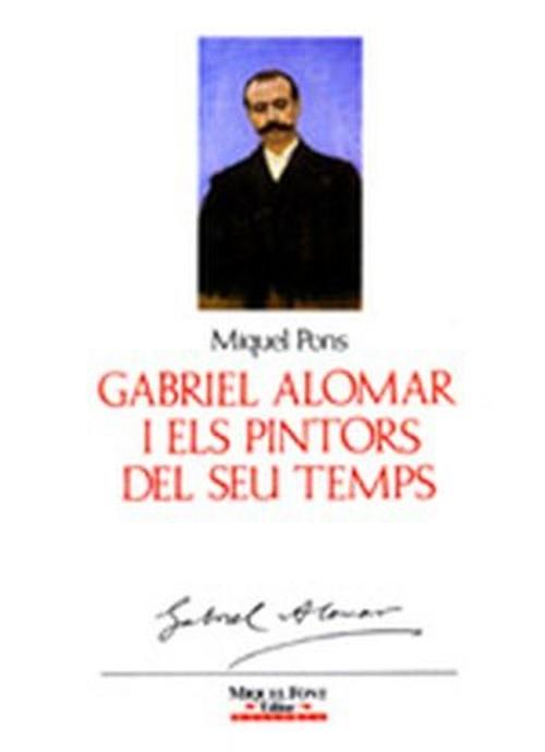 G. ALOMAR I PINTORS DEL SEU TEMPS | 9788486366292 | PONS, MIQUEL