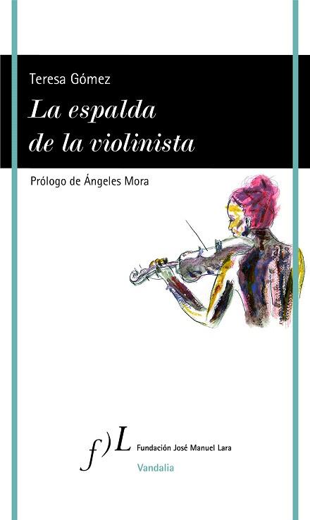 ESPALDA DE LA VIOLINISTA, LA | 9788415673859 | GÓMEZ GÓMEZ, TERESA