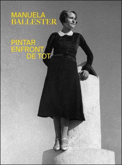 PINTAR ENFRONT DE TOT. MANUELA BALLESTER | 9788491336839 | VARIOS AUTORES