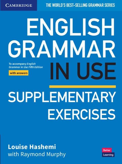 ENGLISH GRAMMAR IN USE SUPPLEMENTARY EXERCISES BOOK WITH ANSWERS | 9781108457736 | HASHEMI, LOUISE / MURPHY, RAYMOND