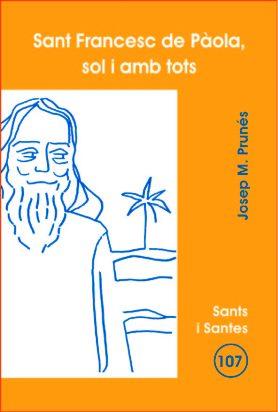 SANT FRANCESC DE PÀOLA, SOL I AMB TOTS | 9788498050530 | PRUNÉS, JOSEP Mª