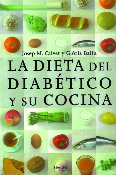 DIETA DEL DIABÉTICO Y SU COCINA, LA | 9788425414398 | CALVET I FRANCÈS, JOSEP MARIA / BALIU DE KIRCHNER, GLÒRIA