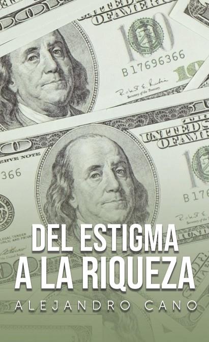 DEL ESTIGMA A LA RIQUEZA | 9788418549168 | CANO, ALEJANDRO
