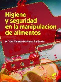 HIGIENE Y SEGURIDAD EN LA MANIPULACIÓN DE ALIMENTOS | 9788490770177 | MARTÍNEZ CALDERÓN, MARÍA DEL CARMEN