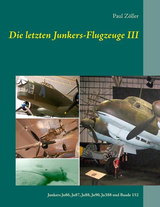 DIE LETZTEN JUNKERS-FLUGZEUGE III | 9783749481729 | ZOLLER, PAUL