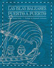 ISLAS BALEARES PUERTO A PUERTO, LAS | 9788496841147 | SOLER GAYÀ, RAFAEL