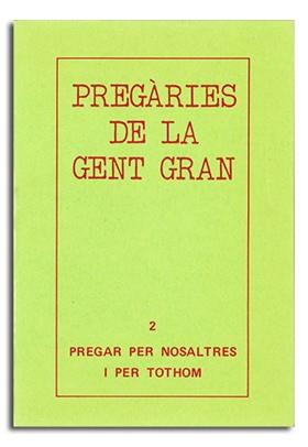 II. PREGÀRIES DE LA GENT GRAN | 9788474671001 | VARIOS AUTORES