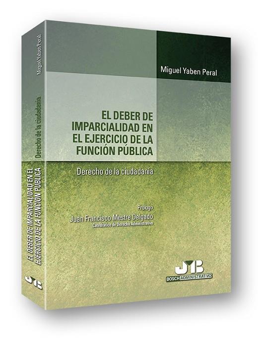 DEBER DE IMPARCIALIDAD EN EL EJERCICIO DE LA FUNCION PUBLICA | 9788494302381 | YABEN PERAL, MIGUEL