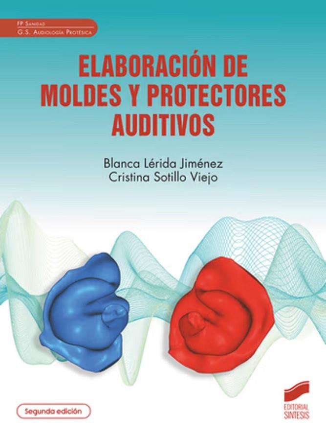 ELABORACIÓN DE MOLDES Y PROTECTORES AUDITIVOS | 9791370550059