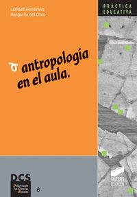 ANTROPOLOGÍA EN EL AULA | 9788497562706 | HERNÁNDEZ SÁNCHEZ, CARIDAD / OLMO, MARGARITA DEL