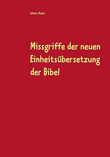 MISSGRIFFE DER NEUEN EINHEITSUBERSETZUNG DER BIBEL | 9783749454785 | HUBER, JOHANN