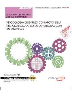 CUADERNO DEL ALUMNO. METODOLOGÍA DE EMPLEO CON APOYO EN LA INSERCIÓN SOCIOLABORAL DE PERSONAS CON DISCAPACIDAD (MF1036_3). CERTIFICADOS DE PROFESIONAL | 9788468157160 | ELVIRA ZORZO, MARÍA N.