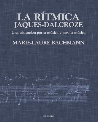RÍTMICA JAQUES-DALCROZE, LA | 9788436811872 | BACHMANN, MARIE-LAURE