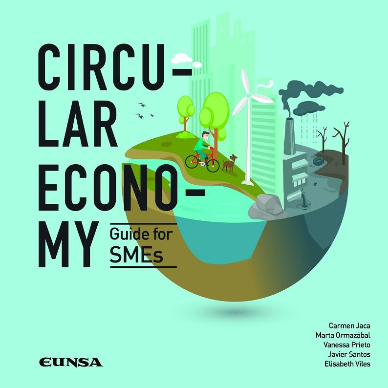 CIRCULAR ECONOMY. GUIDE FOR SME'S | 9788431333836 | JACA GARCÍA, CARMEN / ORMAZÁBAL, MARTA / PRIETO, VANESSA / SANTOS, JAVIER / VILES, ELISABETH