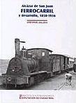 BAM 123. ALCAZAR DE SAN JUAN. FERROCARRIL Y DESARROLLO, 1850-1936 | 9788477891703 | GALLEGO, J. A.