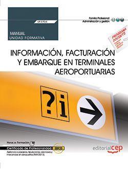 MANUAL. INFORMACIÓN, FACTURACIÓN Y EMBARQUE EN TERMINALES AEROPORTUARIAS (UF2704). CERTIFICADOS DE PROFESIONALIDAD. ASISTENCIA A PASAJEROS, TRIPULACIO | 9788468180618 | TENORIO CAMINO, MIGUEL