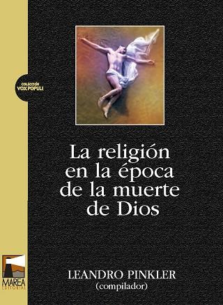 RELIGION EN LA EPOCA DE LA MUERTE DE DIOS, LA | 9789872110987 | PINKLER, LEANDRO