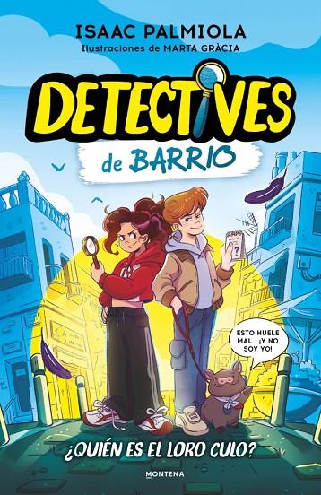 DETECTIVES DE BARRIO 01. ¿QUIÉN ES EL LORO CULO? | 9791387809508 | PALMIOLA, ISAAC